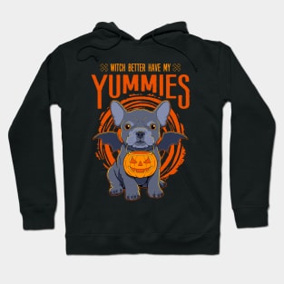 Witch Better Have My Yummies Hoodie